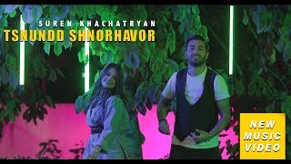 Suren Khachatryan  TSNUNDD SHNORHAVOR HAPPY BIRTHDAY  OFFICIAL MUSIC VIDEO 4K 2019 [upl. by Cami]