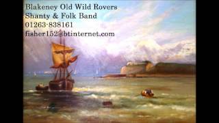 Farewell Shanty Blakeney Old Wild Rovers [upl. by Annice]