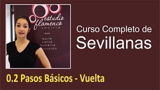 02 Pasos Básicos  Vuelta  Curso de sevillanas aprende a bailar con nosotros [upl. by Zoltai311]