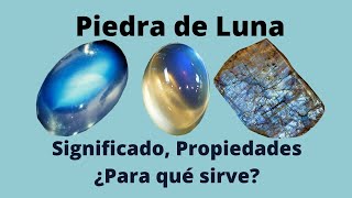 Piedra Luna ¿Para qué sirve Significado y Propiedades [upl. by Aeslahc]