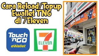 Cara TopupReload Ewallet TNG di kedai 7Eleven [upl. by Sutherlan]