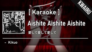 Karaoke Aishite Aishite Aishite  Kikuo [upl. by Adolf]