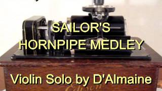 1108  SAILORS HORNPIPE MEDLEY Violin Solo by DAlmaine Jul 1909 [upl. by Kushner]