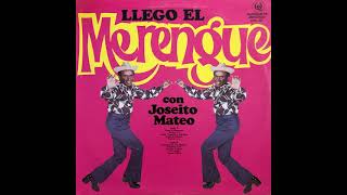 Joseíto Mateo  Llegó el Merengue 1975 [upl. by Frederic879]