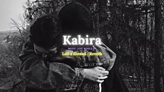 Kabira Slowed and Reverb Song  Music love world 08 [upl. by Fifi522]