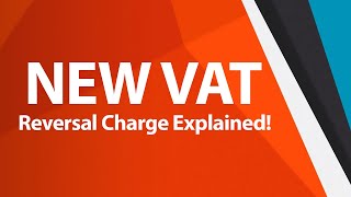 New VAT Reversal Charge Explained in UK [upl. by Gnov181]