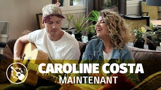 Caroline Costa ft Nico Lilliu  Maintenant [upl. by Hanauq]