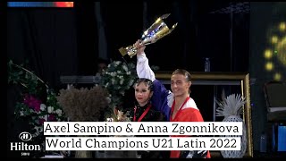 Axel Sampino amp Anna Zgonnikova  World Champions U21 Latin 2022 [upl. by Armalla]