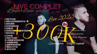 Live complet 2023 Louardani Yazid [upl. by Eldredge]