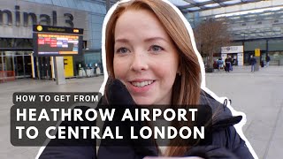 How to get from Heathrow Airport to Central London [upl. by Stout]