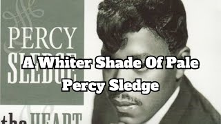 A Whiter Shade Of PalePercy Sledge [upl. by Bolitho]