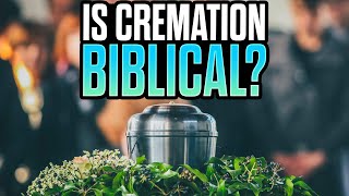 What Does the Bible Say About Cremation [upl. by Learsi38]