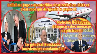 Sellal au juge  «Bouteflika s’est retiré en 2013 et c’est moi qui dirigeais le pays» [upl. by Atinet291]