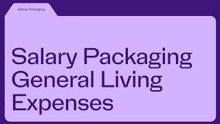 Salary packaging general living expenses PBI 17 [upl. by Toulon]