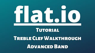 flat io tutorial ADV BAND Treble Clef [upl. by Divaj]