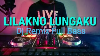 LILAKNO LUNGAKU  Dj Remix Full Bass Jaranan  Cover Losskita [upl. by Emyle]