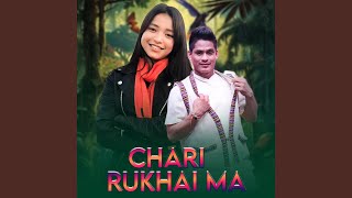 Chari Rukhai Ma [upl. by Elfreda]