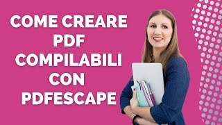 Tutorial PDFEscape Come creare un PDF compilabile gratuito per il tuo corso online [upl. by Marabel]