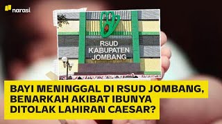 Bayi Meninggal di RSUB Jombang Benarkah Akibat Ibunya Ditolak Lahiran Caesar  Narasi Daily [upl. by Noneek651]