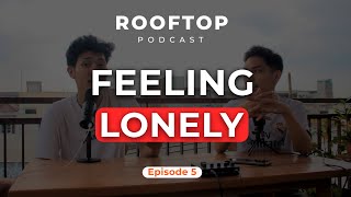 MERASA FEELING LONELY   Rooftop Podcast Episode 5 [upl. by Mccully651]