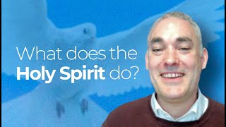 What does the Holy Spirit do [upl. by Pelpel]