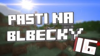 MinecraftPasti na blbečky 16 [upl. by Oiromed]