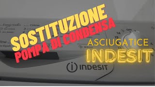 SOSTITUZIONE POMPA DI CONDENSA ASCIUGATRICE INDESIT [upl. by Beatrice6]