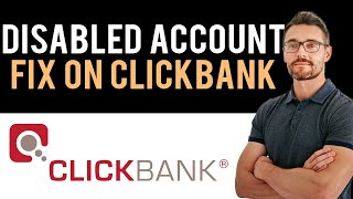 ✅ How To Fix Clickbank Account Disabled Full Guide [upl. by Rosel12]