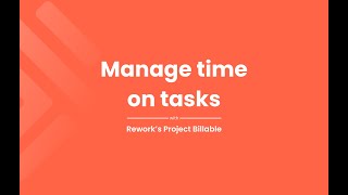 Manage time on tasks with Rework Projects Billable [upl. by Nonek]