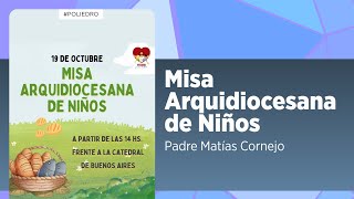 ¡A la Plaza de Mayo Misa Arquidiocesana para Niños el 19 de Octubre [upl. by Enyleuqcaj]