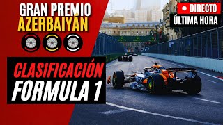 🔴 F1 DIRECTO  GRAN PREMIO DE AZERBAIYÁN 2024  CLASIFICACIÓN  Live Timing [upl. by Wulfe558]