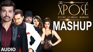 The Xposé Mashup Full Song Audio Kiran Kamath  Himesh Reshammiya  Yo Yo Honey Singh [upl. by Elyn]