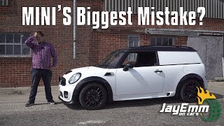 Why This MINI Clubvan was BMWs Biggest Failure [upl. by Nahpos346]