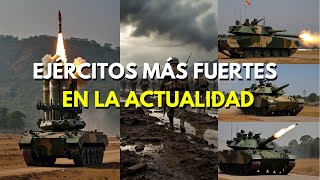 Los Ejércitos más Fuertes en la Actualidad [upl. by Dell48]