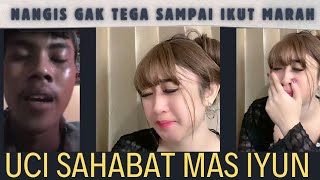 UCI SAHABAT MAS IYUN AJA NANGIS DENGER NYA SAMPEK KELUARIN KATA KATA MUTIARA [upl. by Dulci]