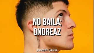 Ondreaz Lopez  No Baila LetraLyrics [upl. by Nadabas201]