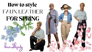 HOW TO STYLE FAUX LEATHER FOR SPRING  SPRING TRANSITION  FAUX LEATHER LOOKS [upl. by Ebanreb856]