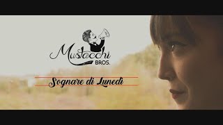 MUSTACCHI BROS  Sognare di Lunedì Official Video [upl. by Malamud]