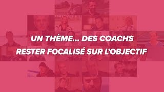 UN THÈME DES COACHS  5  RESTER FOCALISÉ SUR LOBJECTIF [upl. by Tserof707]