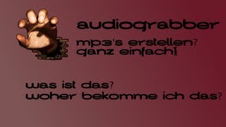 AUDIOGRABBER was amp woher  TUTORIAL DEUTSCH [upl. by Godding]