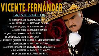 Las Mejores canciones de Vicente Fernandez📀 Grandes Exitos Vicente Fernandez Full Album Comleto [upl. by Merriman]