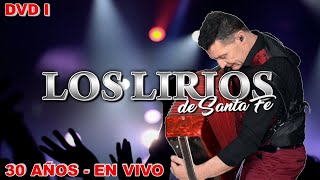 Los Lirios De Santa Fe  30 AÑOS EN VIVO  DVD 1 [upl. by Zebadiah]