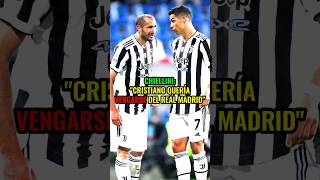 CHIELLINI quotCONFESÓquot QUE CRISTIANO QUERÍA quotVENGARSEquot DEL REAL MADRID [upl. by Chrisy]