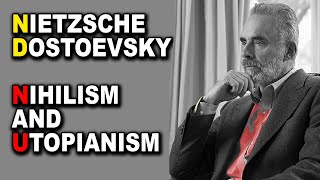 Jordan Peterson Men Between Nihilism and Utopianism Nietzsche  Dostoevsky [upl. by Calmas610]