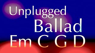 Unplugged Ballad backing track in E minorG major 70bpm Play along improvise have fun [upl. by Siuqaj306]