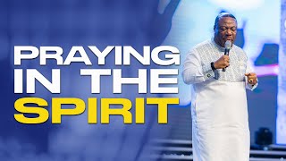 Benefits of Praying In the Spirit  ArchbishopDuncanWilliams [upl. by Ydniw]