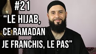 Eric Younous 1 mois pour changer ta vie  quotle hijab ce Ramadan je franchis le pas quot épisode 21 [upl. by Dorehs]