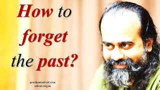 How to forget the past  Acharya Prashant with youth 2014 [upl. by Leanard]