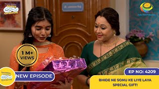 NEW Ep 4209  Bhide ne Sonu ke Liye Laya Special Gift  Taarak Mehta Ka Ooltah Chashmah [upl. by Fridell]