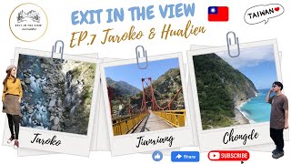 Exit In The View Taiwan EP7 Taroko [upl. by Ytte87]